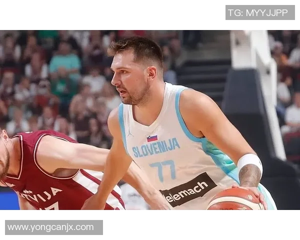 东契奇与约基奇激战国际赛斯洛文尼亚险胜塞尔维亚展现实力