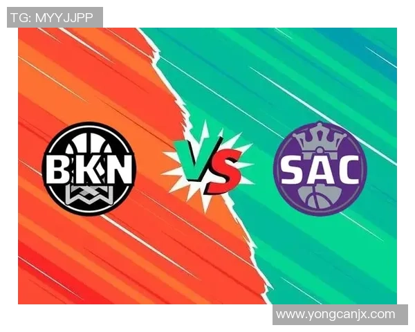 常规赛精彩对决篮网与国王争夺胜利的激烈战斗即将上演